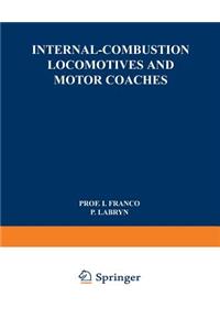 Internal-Combustion Locomotives and Motor Coaches