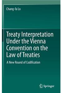 Treaty Interpretation Under the Vienna Convention on the Law of Treaties