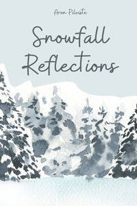 Snowfall Reflections