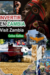 INVERTIR EN ZAMBIA - Visit Zambia - Celso Salles: Colección Invertir en África