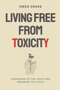 Living Free from Toxicity