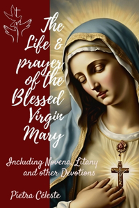 Life and Devotion of the Blessed Virgin Mary
