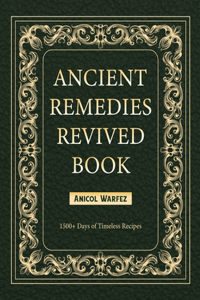 Ancient Remedies Revived Book