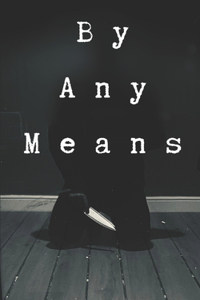 By Any Means