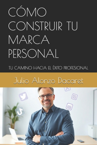 Cómo Construir Tu Marca Personal