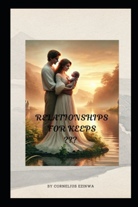 Relationships for Keeps