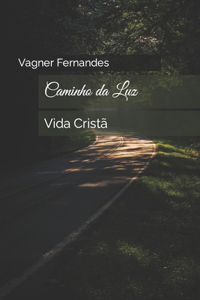 Caminho da Luz - Vida Cristã