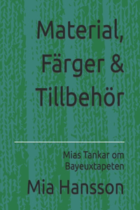 Material, Färger & Tillbehör: Mias Tankar om Bayeuxtapeten