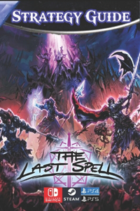 The Last Spell Strategy Guide [Update 2023]