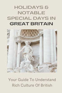 Holidays & Notable Special Days In Great Britain