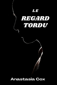 Le Regard Tordu