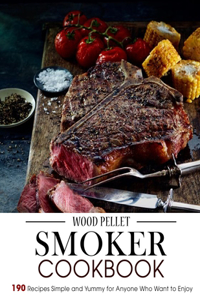 Wood Pellet Smoker Cookbook