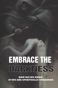 Embrace The Darkness