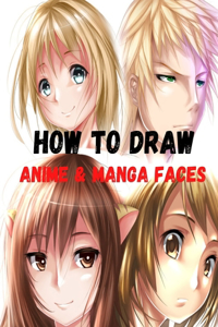 How to Draw Anime & Manga Faces