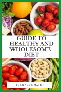 Guide to Healthy and Wholesome Diet