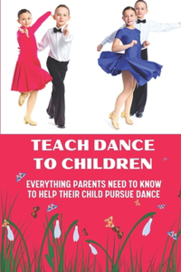 Teach Dance To Children