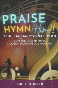Praise Hymn (Him)!