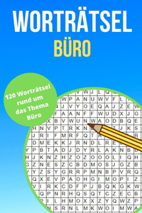 Worträtsel Büro: Wortsuche, Buchstabensalat, Wörterrätsel, Gehirntraining für alle Altersgruppen - Finde 840 Wörter in 120 Wörterrätsel auf 120 Seiten - Geschenkidee