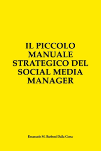 Il Piccolo Manuale Strategico del Social Media Manager