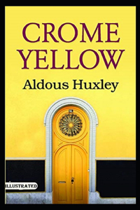 Crome Yellow Illustrated