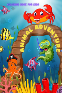 Animal Adventure - Coloring Book for Kids