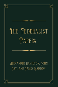 The Federalist Papers