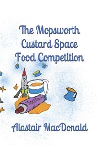 The Mopsworth Custard Space Food Competition