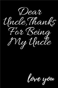 Dear Uncle, Thanks for being my Uncle love you