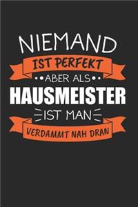 Niemand Ist Perfekt Aber Als Hausmeister Ist Man Verdammt Nah Dran