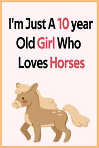 I'm Just A 10 year Old Girl Who Loves Horses
