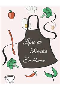 Libro de recetas en blanco: Libro de recetas Libro De Recetas en blanco para crear tus propios platos Libro de recetas mis platos Recetario de cocina en blanco