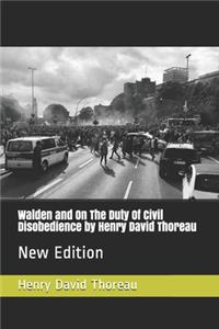 Walden and On The Duty Of Civil Disobedience by Henry David Thoreau
