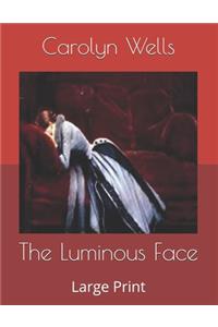 The Luminous Face: Large Print