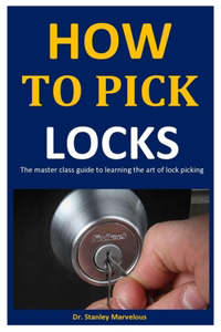 How To Pick Locks