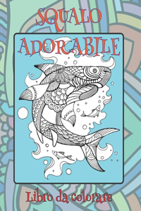 Squalo adorabile - Libro da colorare