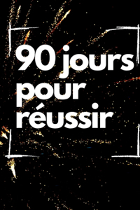 90 jours pour réussir