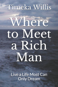 Where to Meet a Rich Man
