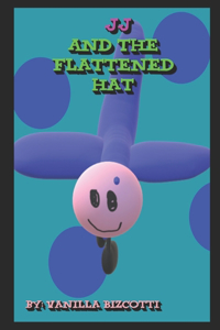 JJ And The Flattened Hat