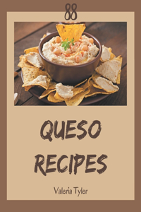 88 Queso Recipes