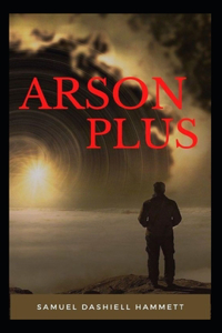 Arson Plus Original Classic Edition Illustrated