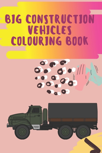 big construction Vehicles Colouring Book