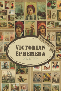 Victorian Ephemera Collection