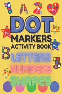 Dot Markers Activity Book Shapes Numbers and Letters