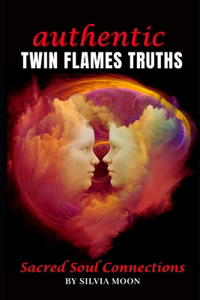 Authentic Truths only Twin Flames Know