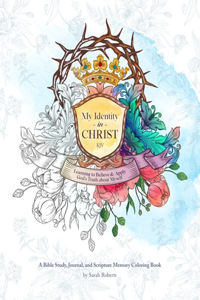 My Identity in Christ - KJV - An Interactive Bible Study, Journal, and Coloring Book