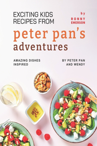 Exciting Kids Recipes from Peter Pan's Adventures