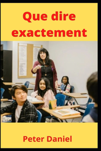 Que dire exactement