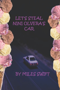 Let's Steal Nini Olvera's Car