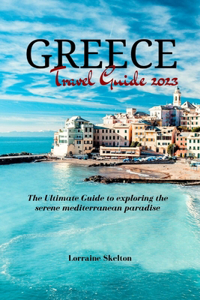 Greece Travel Guide 2023