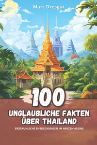 100 Unglaubliche Fakten über Thailand